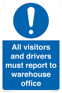 All visitors and drivers must report to warehouse office